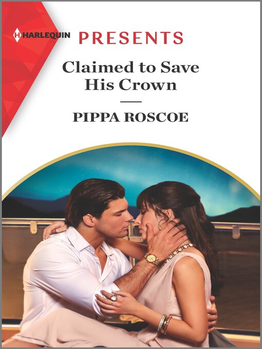 Title details for Claimed to Save His Crown by Pippa Roscoe - Available